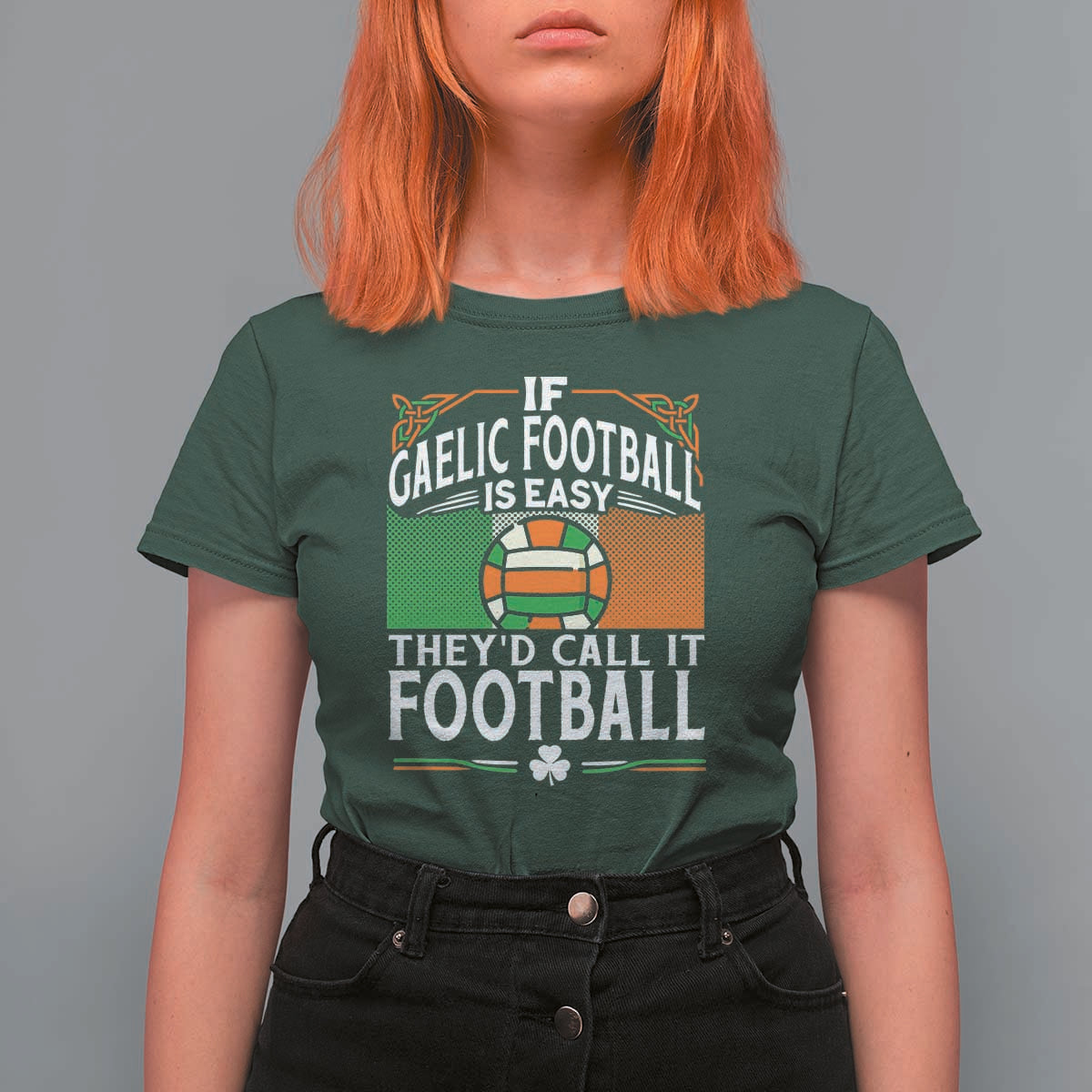 Funny Gaelic Football T Shirt For Women If Gaelic Football Was Easy They's Call It Football