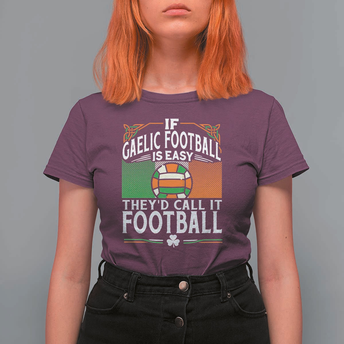 Funny Gaelic Football T Shirt For Women If Gaelic Football Was Easy They's Call It Football
