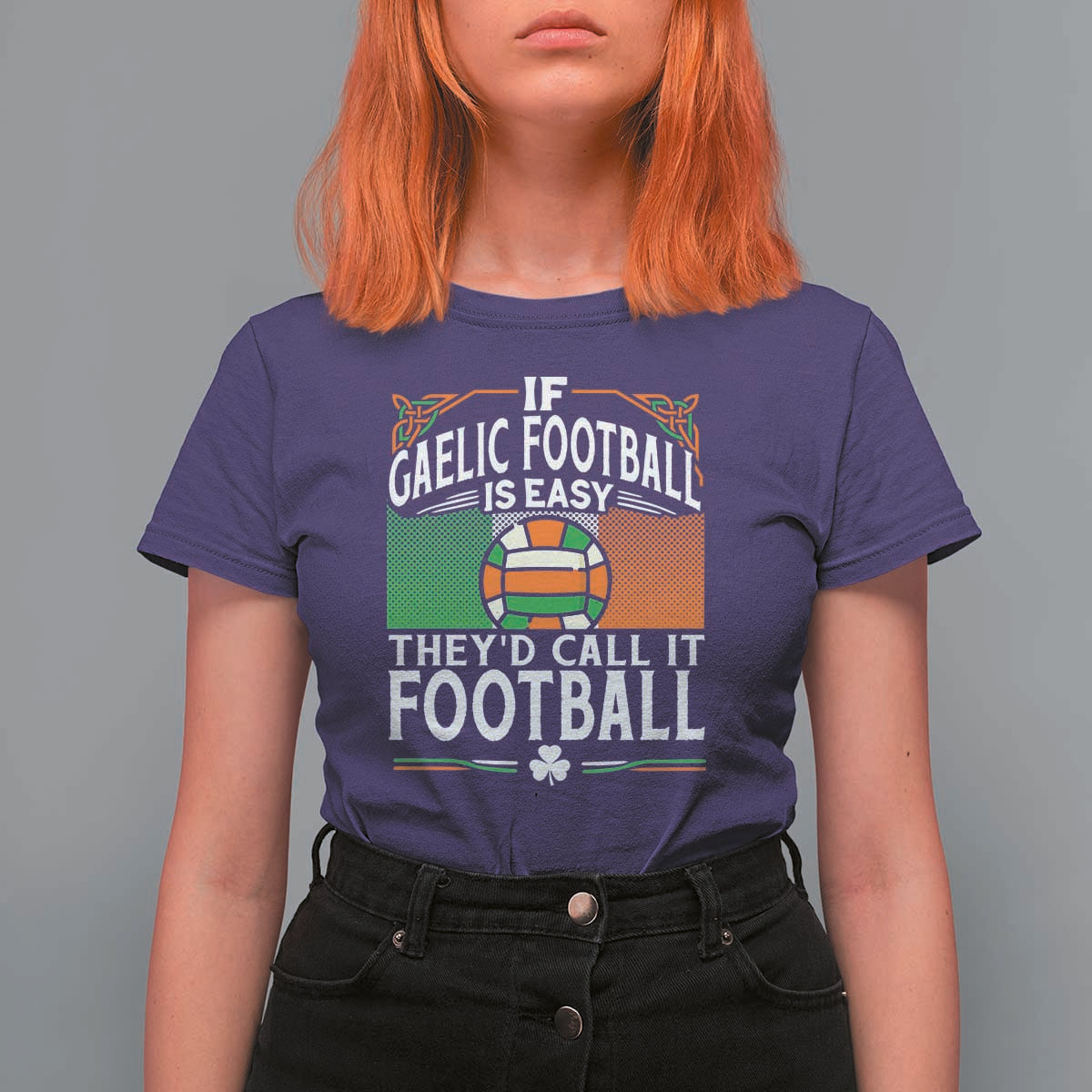 Funny Gaelic Football T Shirt For Women If Gaelic Football Was Easy They's Call It Football