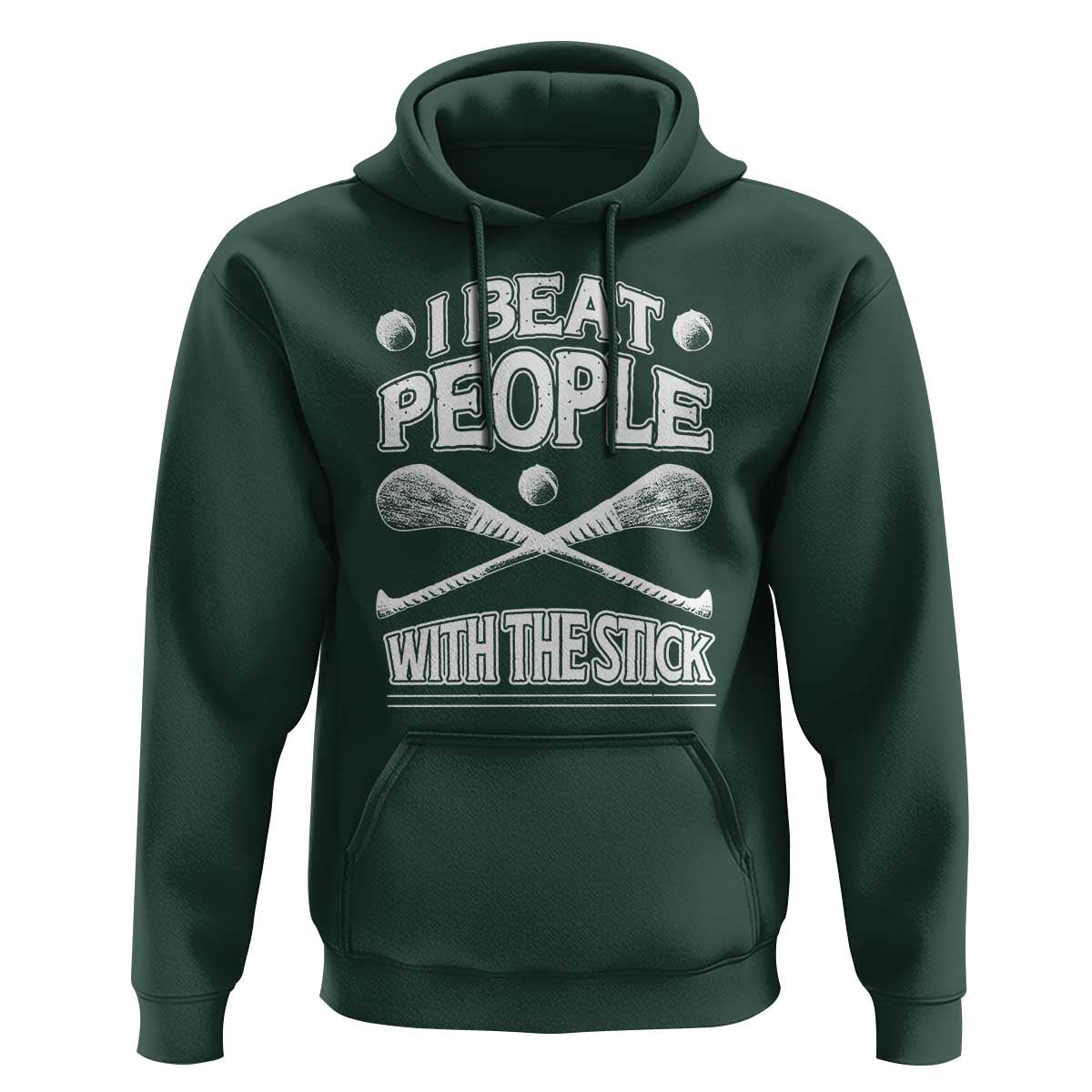 Funny Irish Hurling Hoodie I Beat People With a Stick