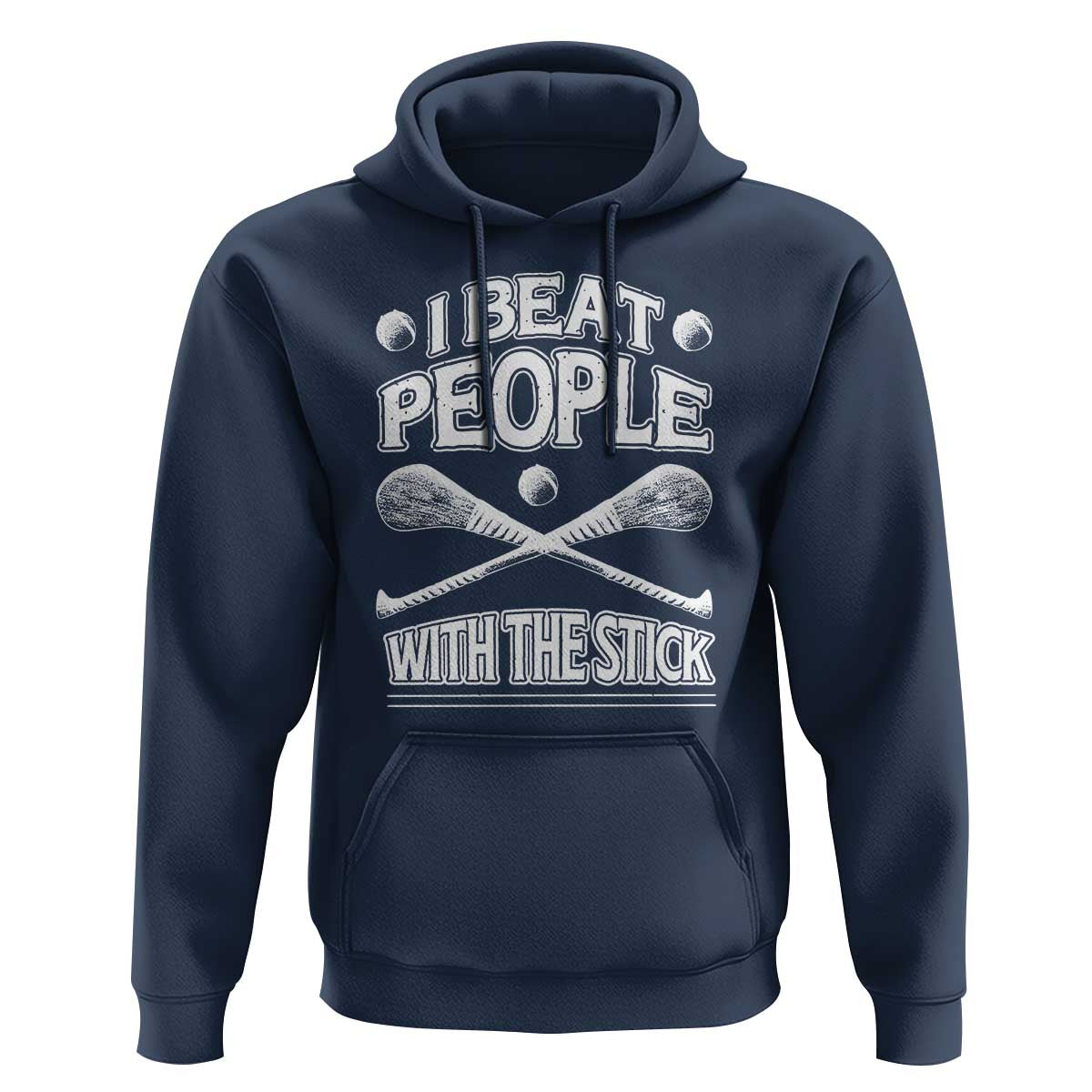 Funny Irish Hurling Hoodie I Beat People With a Stick