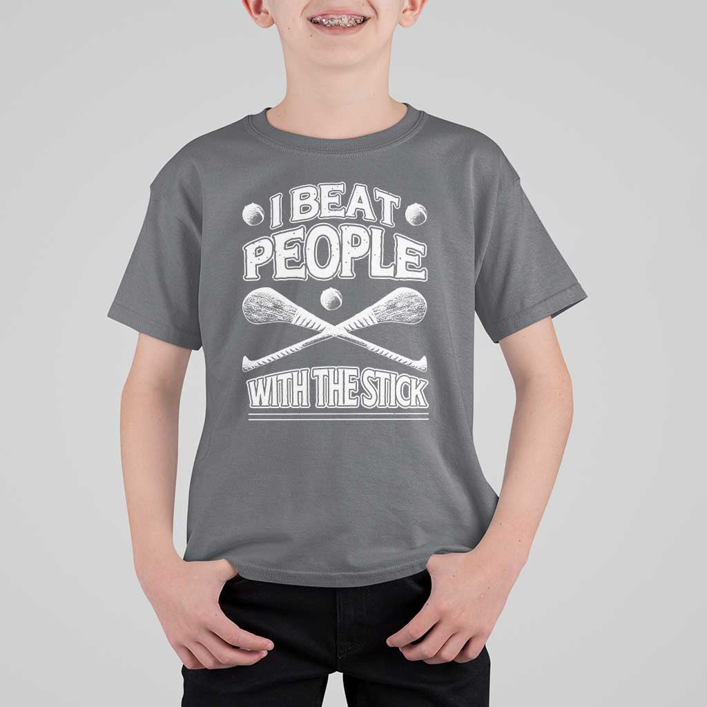 Funny Irish Hurling T Shirt For Kid I Beat People With a Stick