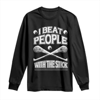 Funny Irish Hurling Long Sleeve Shirt I Beat People With a Stick