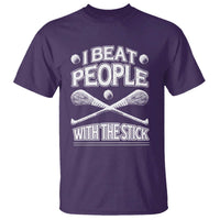 Funny Irish Hurling T Shirt I Beat People With a Stick