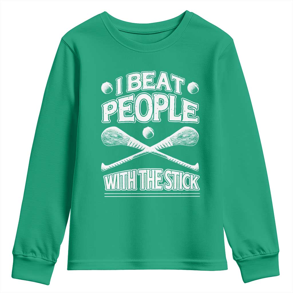 Funny Irish Hurling Youth Sweatshirt I Beat People With a Stick