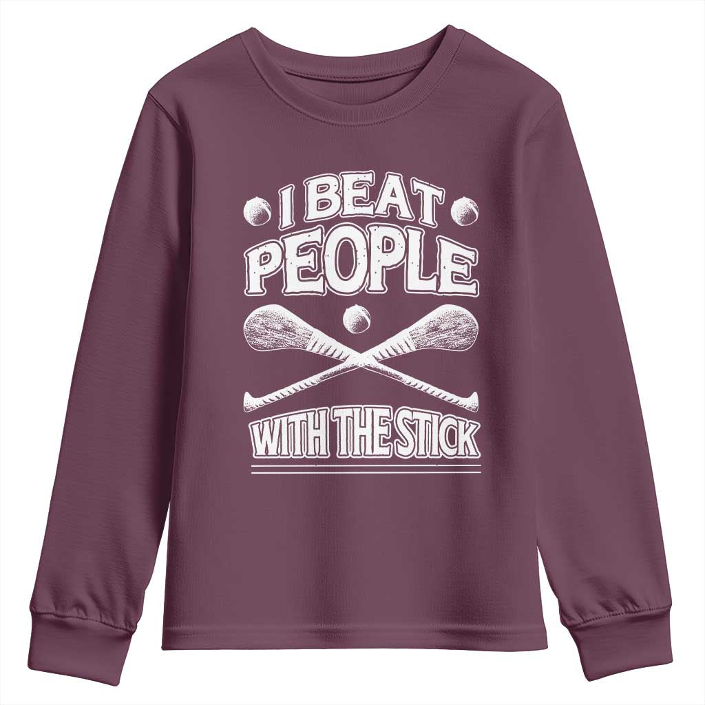 Funny Irish Hurling Youth Sweatshirt I Beat People With a Stick