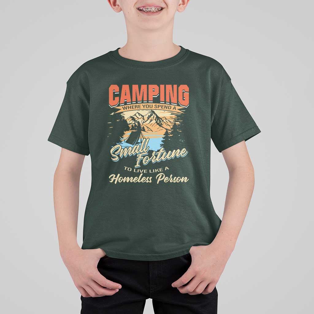 Camping T Shirt For Kid Where You Spend A Small Fortune To Live Like A Homeless Person - Wonder Print Shop