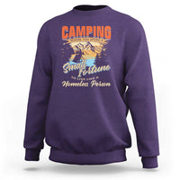 Camping Sweatshirt Where You Spend A Small Fortune To Live Like A Homeless Person - Wonder Print Shop