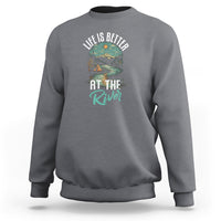 Camping Lover Sweatshirt Life Is Better At The River - Wonder Print Shop