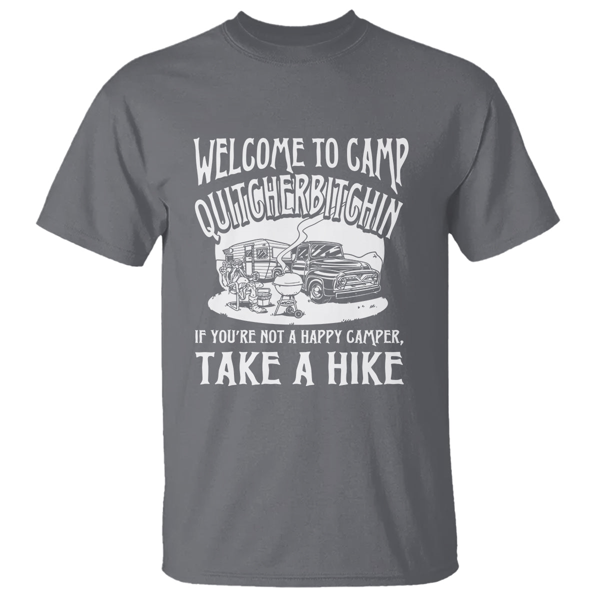 Camping T Shirt Welcome To Camp Quitcherbitchin BBQ Campfire Motorhome - Wonder Print Shop