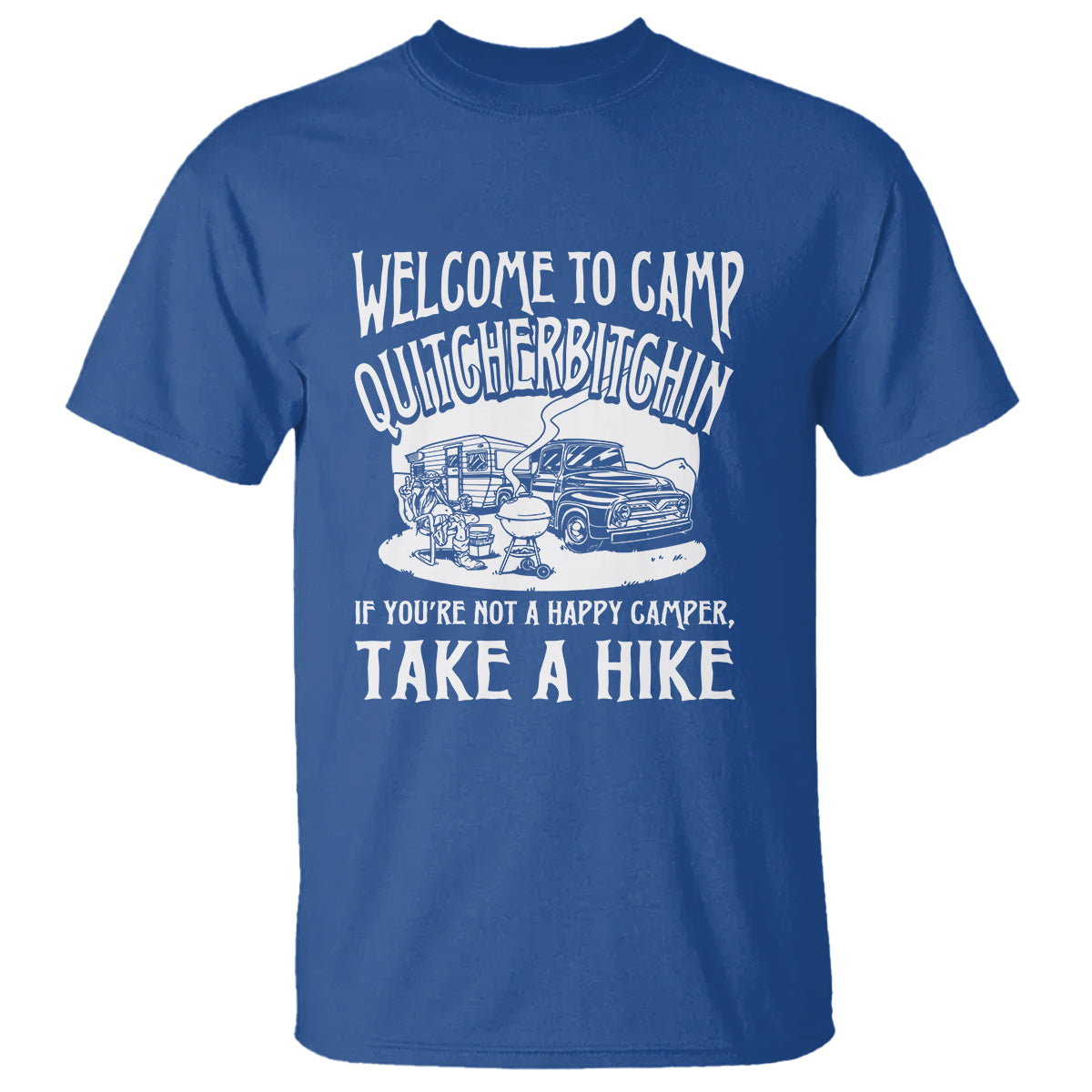 Camping T Shirt Welcome To Camp Quitcherbitchin BBQ Campfire Motorhome - Wonder Print Shop