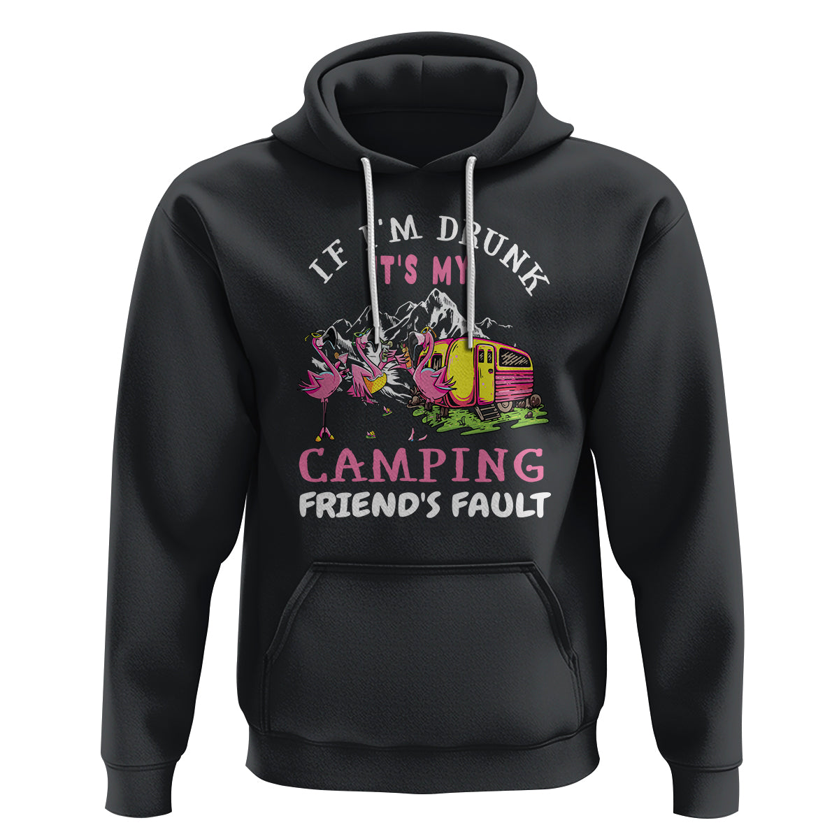 Camping Beer Lover Hoodie If I'm Drunk It's My Camping Friend's Fault Funny Flamingo - Wonder Print Shop