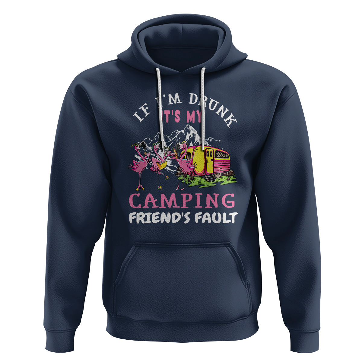 Camping Beer Lover Hoodie If I'm Drunk It's My Camping Friend's Fault Funny Flamingo - Wonder Print Shop