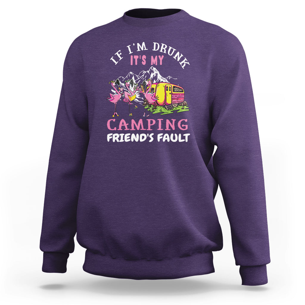Camping Beer Lover Sweatshirt If I'm Drunk It's My Camping Friend's Fault Funny Flamingo - Wonder Print Shop