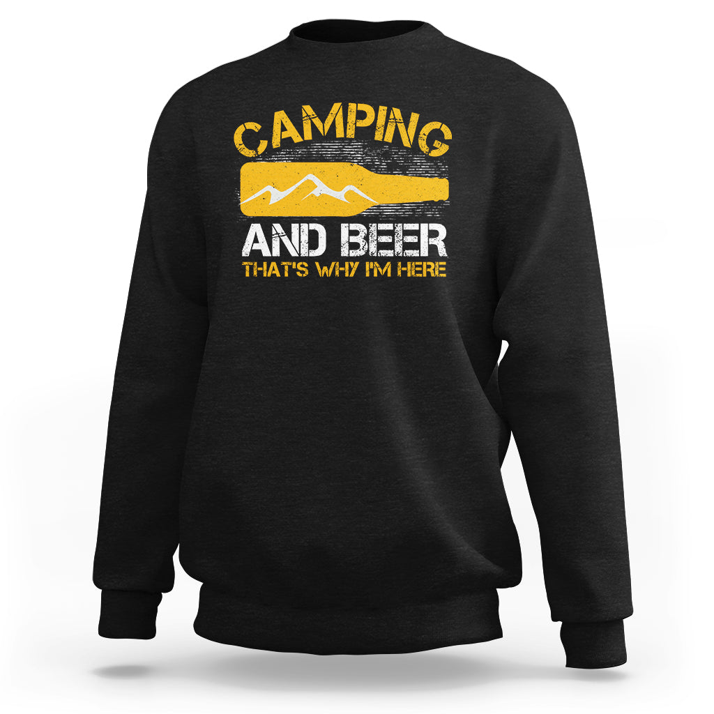 Camping And Beer That's Why I'm Here Drinking Sweatshirt - Wonder Print Shop