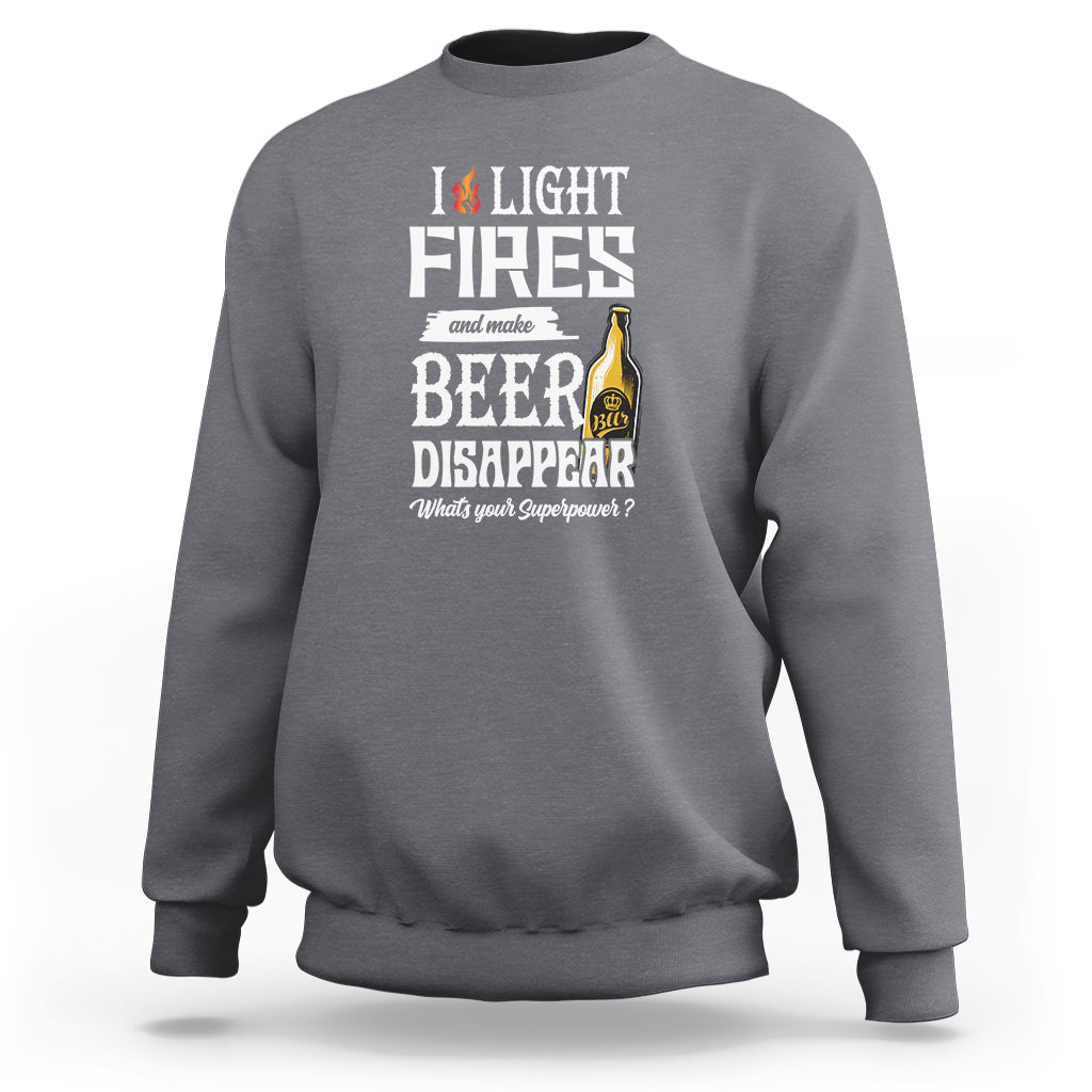 Camping Sweatshirt I Light Fires And Make Beer Disappear What's Your Superpower - Wonder Print Shop