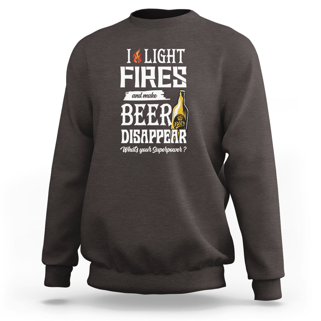 Camping Sweatshirt I Light Fires And Make Beer Disappear What's Your Superpower - Wonder Print Shop
