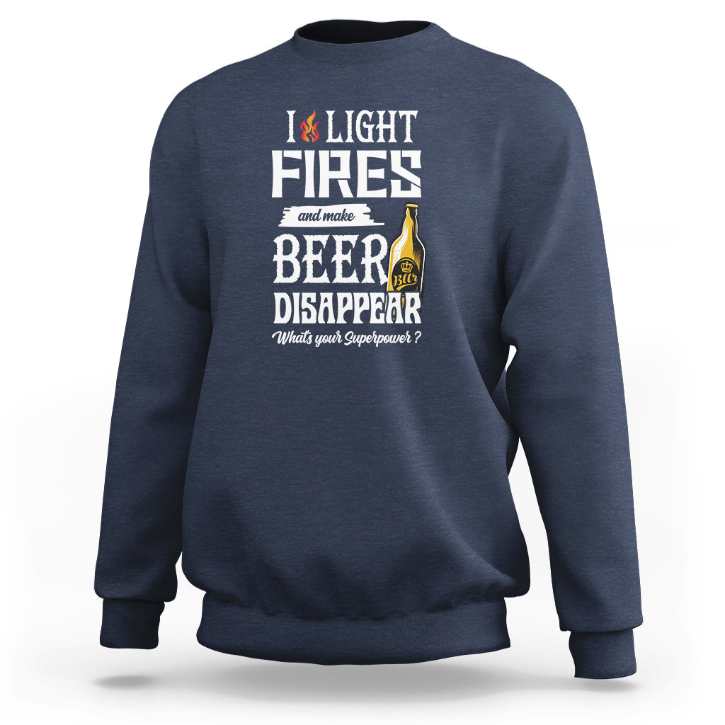 Camping Sweatshirt I Light Fires And Make Beer Disappear What's Your Superpower - Wonder Print Shop