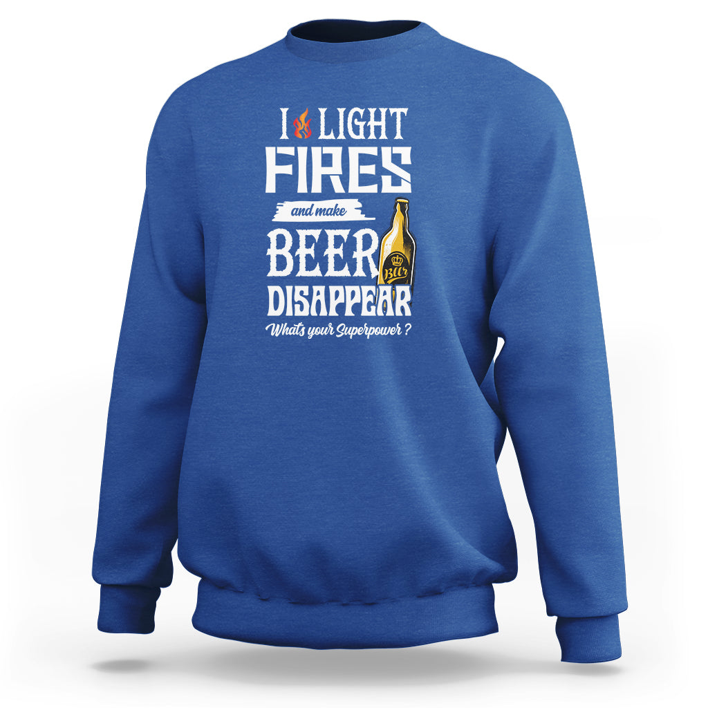 Camping Sweatshirt I Light Fires And Make Beer Disappear What's Your Superpower - Wonder Print Shop
