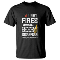 Camping T Shirt I Light Fires And Make Beer Disappear What's Your Superpower - Wonder Print Shop