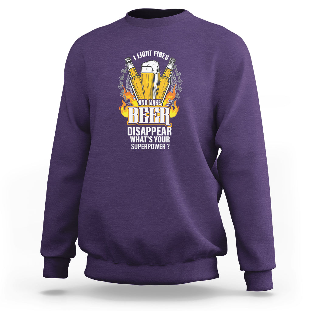 Camping Sweatshirt I Light Fires And Make Beer Disappear What's Your Superpower - Wonder Print Shop