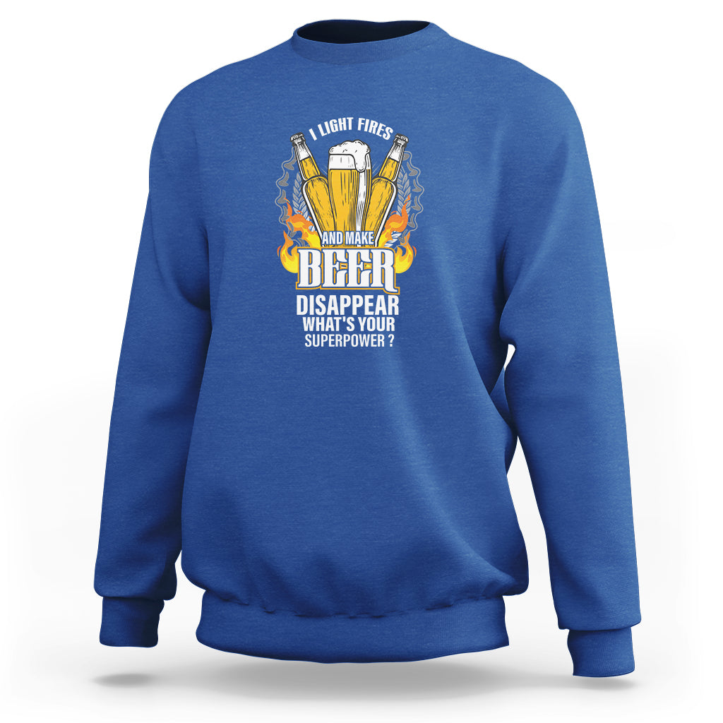 Camping Sweatshirt I Light Fires And Make Beer Disappear What's Your Superpower - Wonder Print Shop