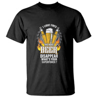 Camping T Shirt I Light Fires And Make Beer Disappear What's Your Superpower - Wonder Print Shop