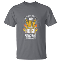 Camping T Shirt I Light Fires And Make Beer Disappear What's Your Superpower - Wonder Print Shop