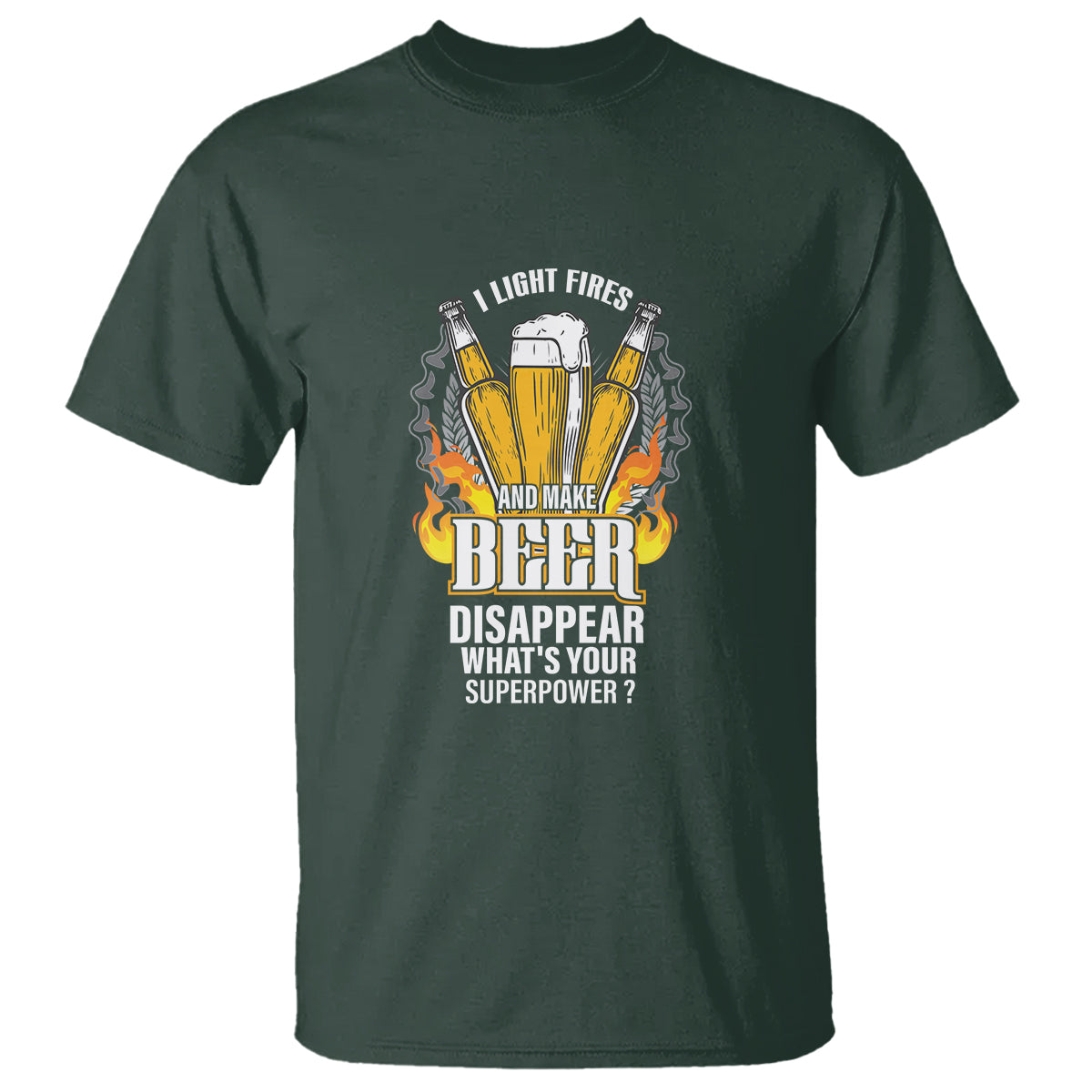 Camping T Shirt I Light Fires And Make Beer Disappear What's Your Superpower - Wonder Print Shop