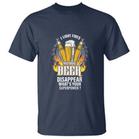 Camping T Shirt I Light Fires And Make Beer Disappear What's Your Superpower - Wonder Print Shop