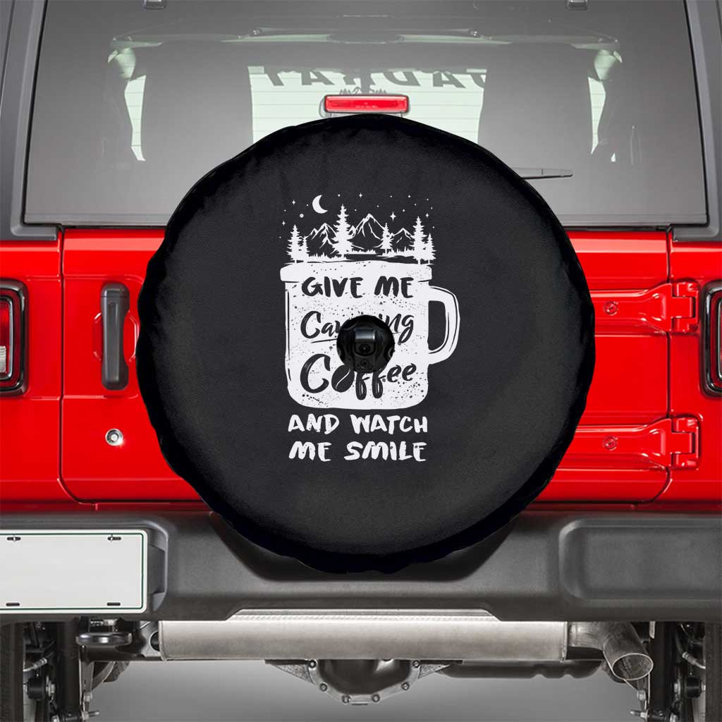 Give Me Camping And Coffee Watch Me Smile Spare Tire Cover