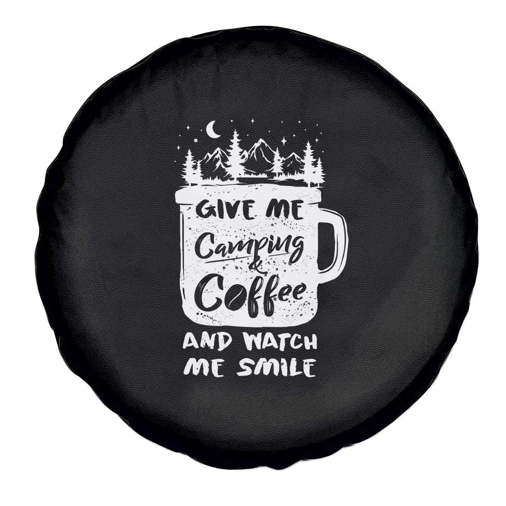 Give Me Camping And Coffee Watch Me Smile Spare Tire Cover