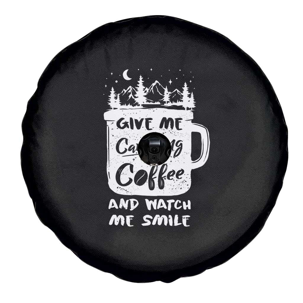 Give Me Camping And Coffee Watch Me Smile Spare Tire Cover