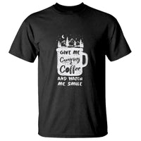 Give Me Camping And Coffee Watch Me Smile T Shirt - Wonder Print Shop