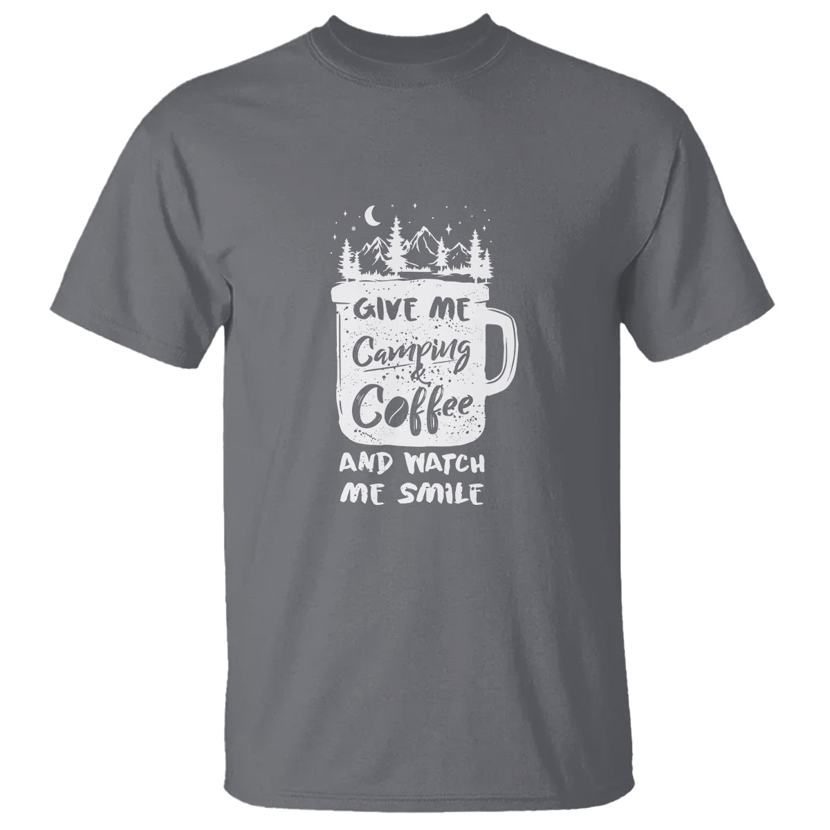 Give Me Camping And Coffee Watch Me Smile T Shirt - Wonder Print Shop
