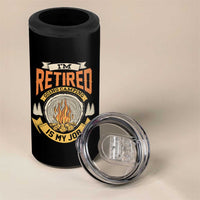 Retirement 4 in 1 Can Cooler Tumbler I'm Retired Going Camping Is My Job