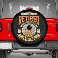 Retirement Spare Tire Cover I'm Retired Going Camping Is My Job