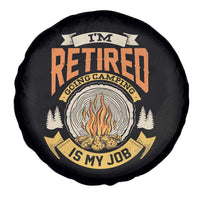 Retirement Spare Tire Cover I'm Retired Going Camping Is My Job