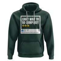 Funny Camping Hoodie Can't Wait To Go 942 Mosquitos Liked Your Post Humor Outdoorsy Joke - Wonder Print Shop