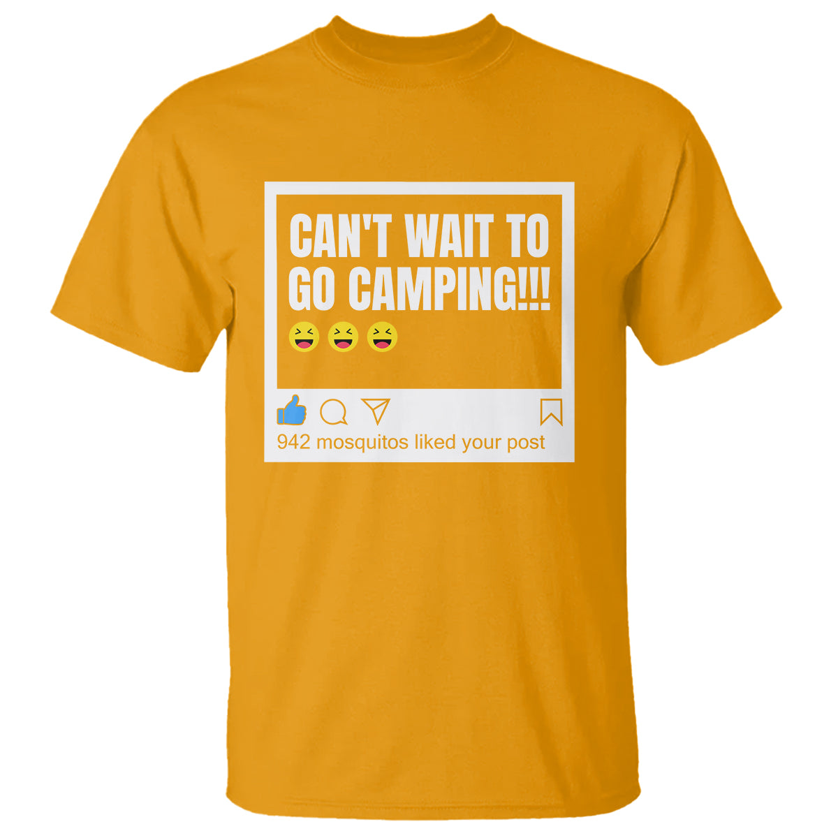 Funny Camping T Shirt Can't Wait To Go 942 Mosquitos Liked Your Post Humor Outdoorsy Joke - Wonder Print Shop
