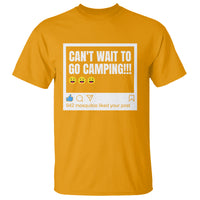 Funny Camping T Shirt Can't Wait To Go 942 Mosquitos Liked Your Post Humor Outdoorsy Joke - Wonder Print Shop