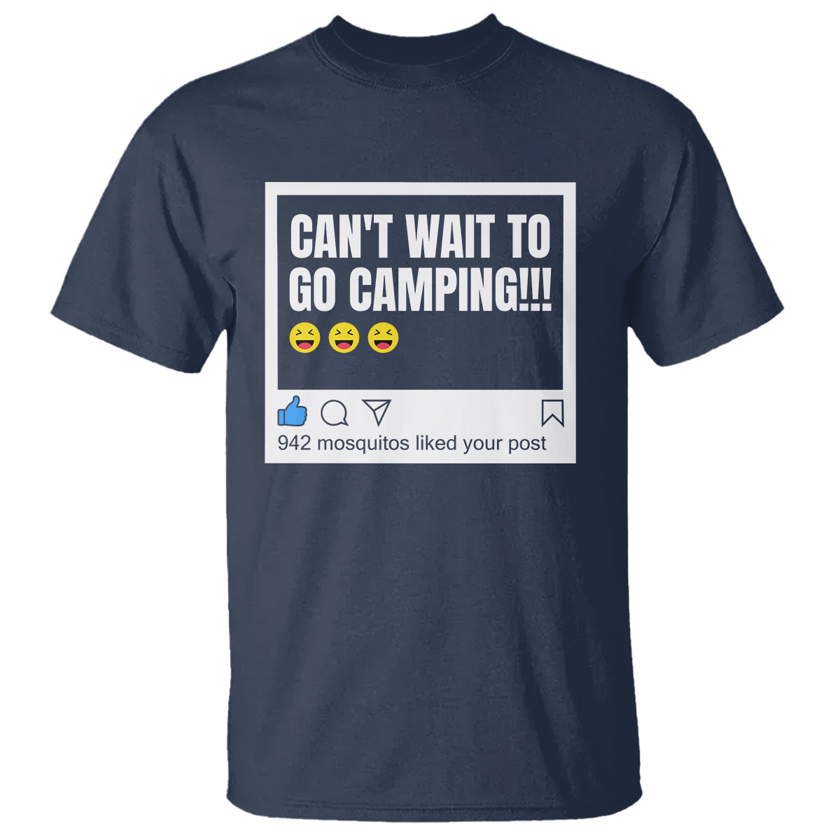 Funny Camping T Shirt Can't Wait To Go 942 Mosquitos Liked Your Post Humor Outdoorsy Joke - Wonder Print Shop