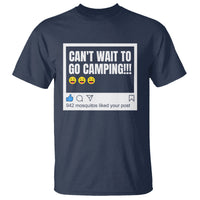 Funny Camping T Shirt Can't Wait To Go 942 Mosquitos Liked Your Post Humor Outdoorsy Joke - Wonder Print Shop