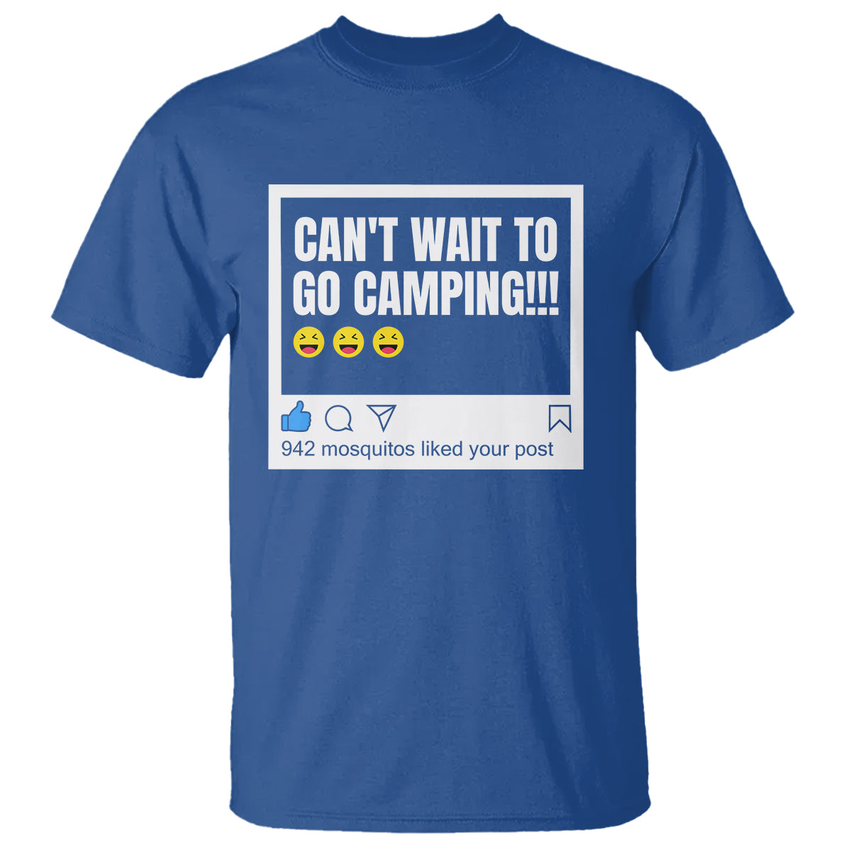 Funny Camping T Shirt Can't Wait To Go 942 Mosquitos Liked Your Post Humor Outdoorsy Joke - Wonder Print Shop