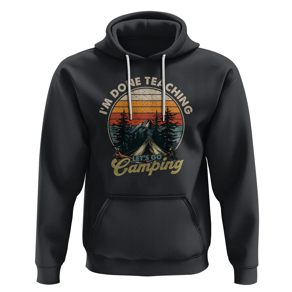 Camper Teacher Hoodie I'm Done Teaching Let's Go Camping - Wonder Print Shop