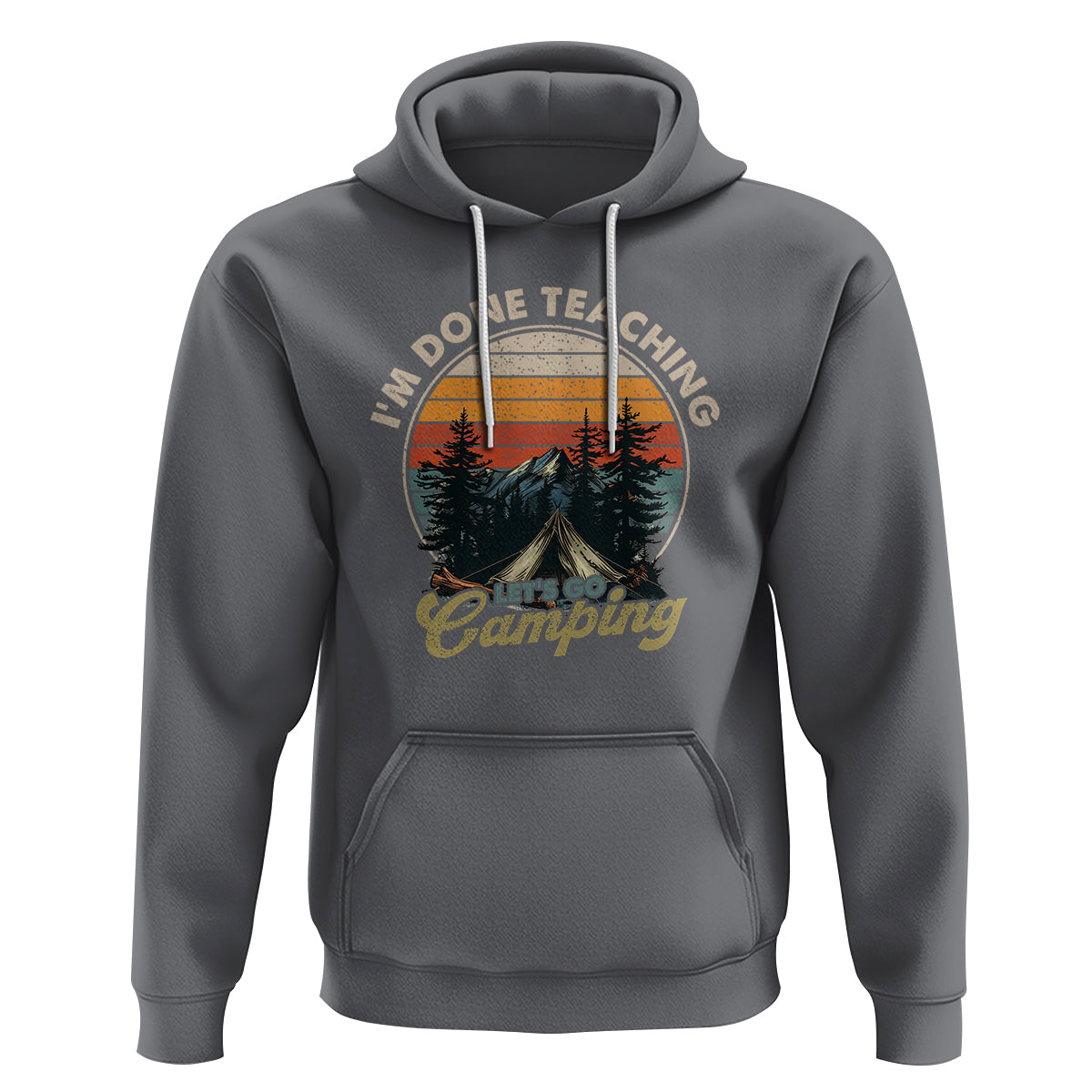 Camper Teacher Hoodie I'm Done Teaching Let's Go Camping - Wonder Print Shop