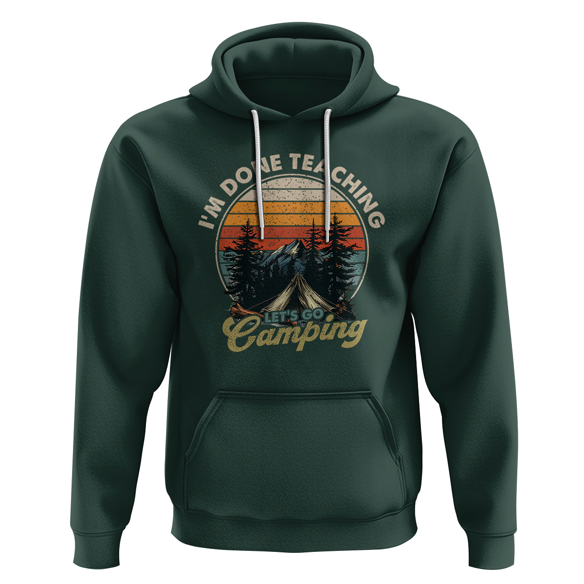 Camper Teacher Hoodie I'm Done Teaching Let's Go Camping - Wonder Print Shop