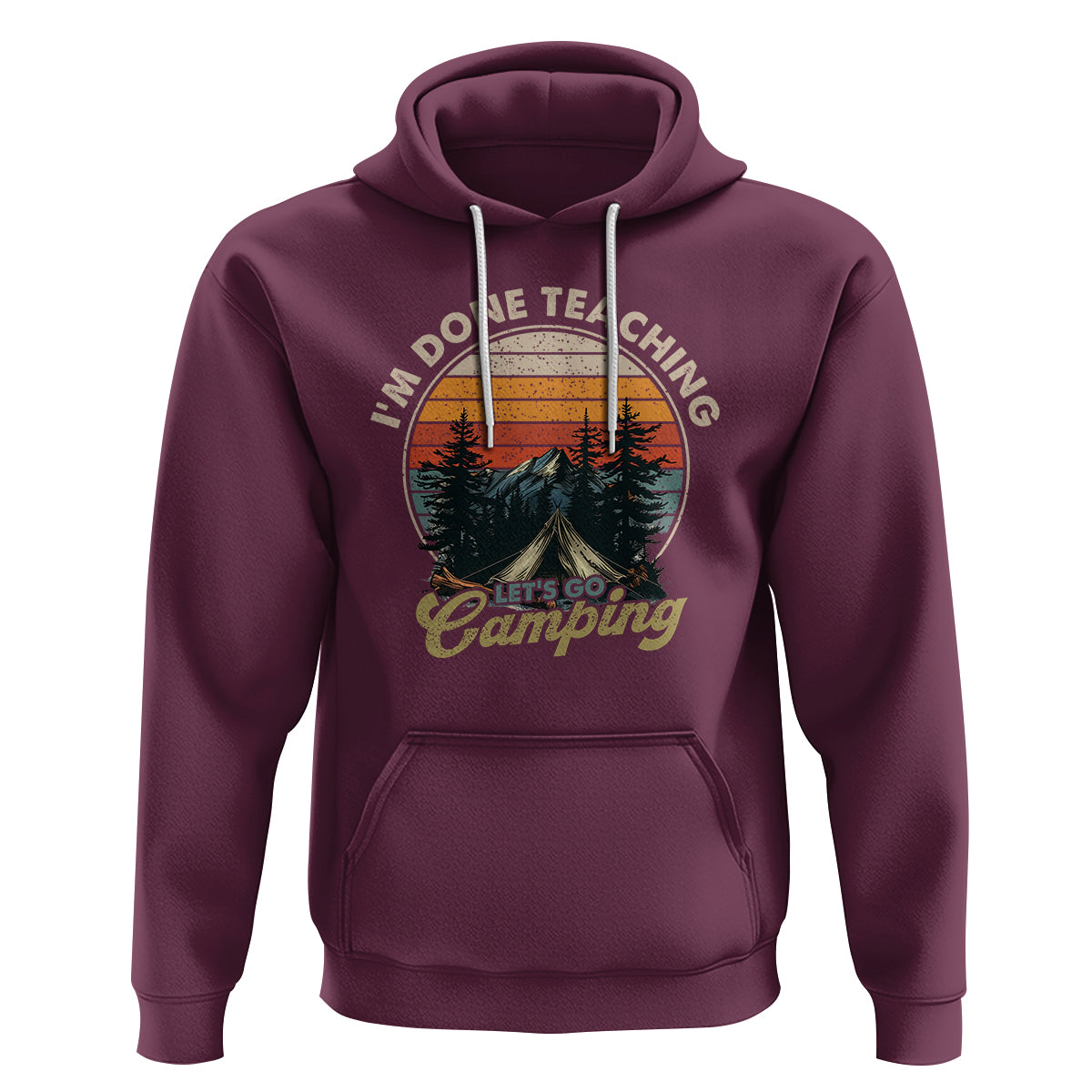 Camper Teacher Hoodie I'm Done Teaching Let's Go Camping - Wonder Print Shop