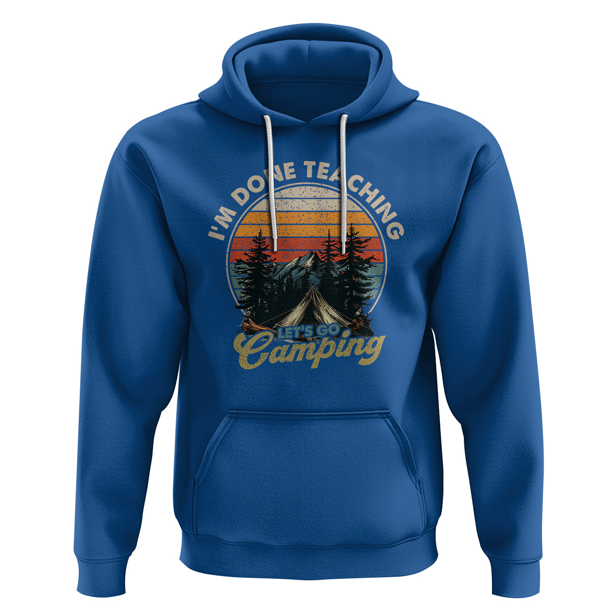 Camper Teacher Hoodie I'm Done Teaching Let's Go Camping - Wonder Print Shop