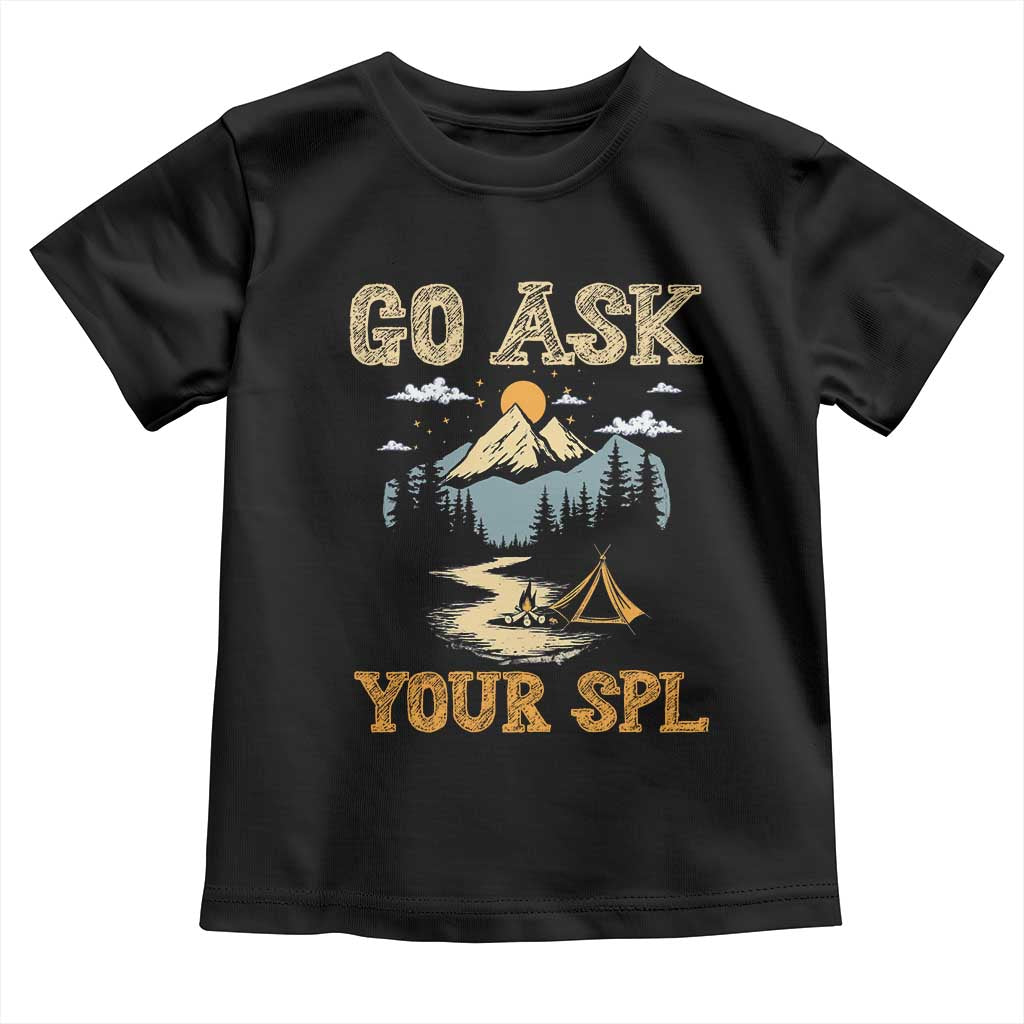 Scouting Toddler T Shirt Go Ask Your SPL